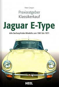 Book: Jaguar E-Type - Alle Sechs-Zylinder-Modelle (1961-1971) - Praxisratgeber Klassikerkauf