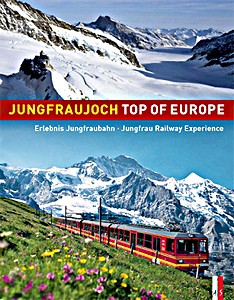 Książka: Jungfraujoch - Top of Europe: Erlebnis Jungfraubahn