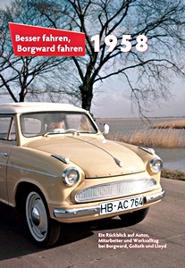 Livre : Besser fahren, Borgward fahren 1958: Die Borgward-Chronik 