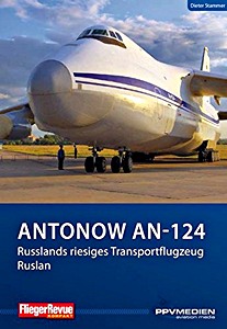 Livre : Antonow An-124 - Russlands riesiges Transportflugzeug Ruslan 