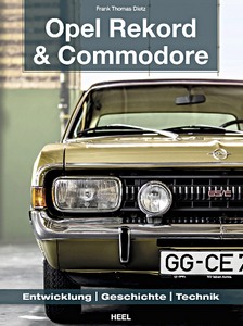 Livre : Opel Rekord & Commodore - Entwicklung, Geschichte, Technik 