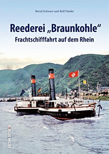 Livre: Reederei Braunkohle - Frachtschifffahrt auf dem Rhein