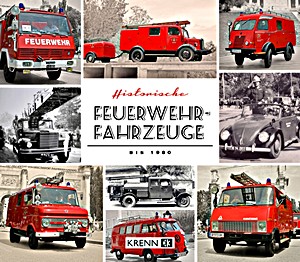 Buch: Historische Feuerwehr-Fahrzeuge bis 1980 