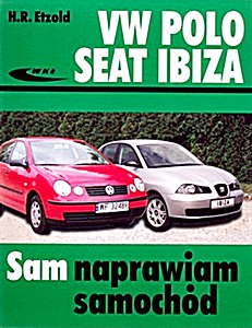 Book: Volkswagen Polo (11/2001-05/2009) / Seat Ibiza (04/2002-06/2008) - benzyna i diesel Sam naprawiam samochód
