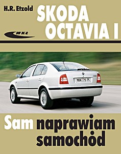 Livre : Skoda Octavia I - benzyna i diesel (od 08/1996) Sam naprawiam samochód