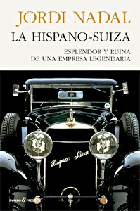 Livre : La Hispano-Suiza: Esplendor y ruina de una empresa legendaria 