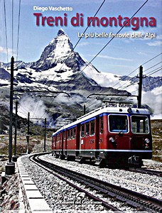 Książka: Treni di montagna - Le piu belle ferrovie delle Alpi