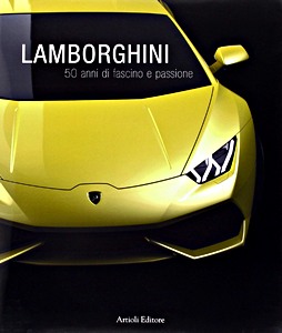 Livre : Lamborghini - 50 anni di fascino e passione