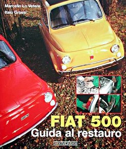 Livre: Fiat 500 - Guida al restauro 