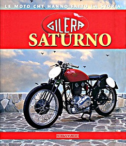Livre : Gilera Saturno - Le moto che hanno fatto la storia
