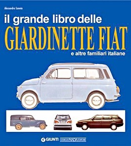 Livre : Il grande libro delle giardinette Fiat e altre familiari italiane 