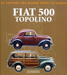 Livre : Fiat 500 Topolino - Le vetture che hanno fatto la storia