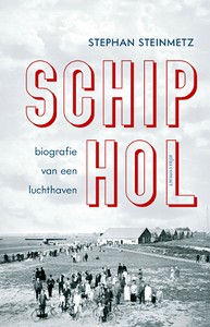 Book: Schiphol - Biografie van een luchthaven