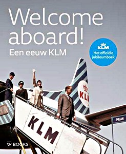 Livre : Welcome aboard! - Een eeuw KLM