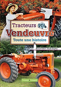 Livre : Tracteurs Vendeuvre - Toute une histoire 