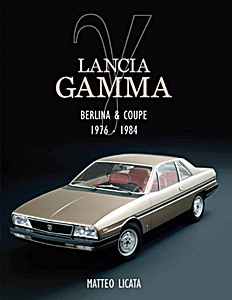 Livre : Lancia Gamma Berlina & Coupé: the Story 1976 -1984 