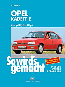Livre : Opel Kadett E - Benziner (09/1984-08/1991) - So wird's gemacht