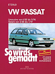 Livre : VW Passat - Limousine (4/1988-9/1996), Variant (6/1988-5/1997) - So wird's gemacht
