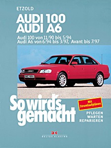 Livre : Audi 100 (11/1990-05/1994), A6 (06/1994-03/1997), Avant (bis 07/1997) - So wird's gemacht