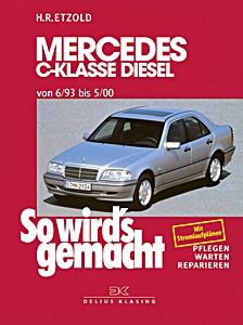 Livre : Mercedes-Benz C-Klasse (W202) - Diesel (6/1993-5/2000) - So wird's gemacht