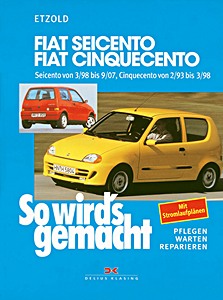 Livre : Fiat Cinquecento (2/1993-3/1998), Seicento (3/1998-9/2007) - So wird's gemacht