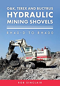 Book cover: O&K, Terex and Bucyrus Hydraulic Mining Shovels - RH40-D to RH400 | Amberley
