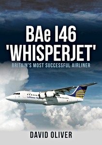 Okładka książki BAe 146 'Whisperjet' - Britain's Most Successful Airliner