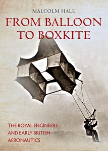 Okładka książki From Balloon to Boxkite - The Royal Engineers and Early British Aeronautics