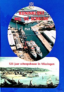 Omslag boek Koninklijke Mij. 'De Schelde' - 125 jaar scheepsbouw in Vlissingen