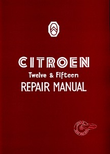 Livre : Citroën Twelve and Fifteen - Official Factory Repair Manual 