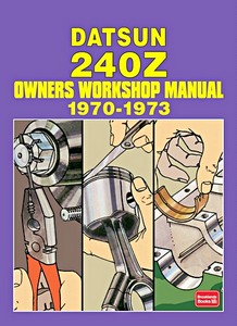 Livre : Datsun 240 Z (1970-1973) - Owners Workshop Manual
