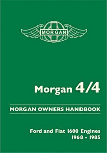 Livre : Morgan 4/4 - Ford and Fiat 1600 Engines (1968-1985) - Official Morgan Owners Handbook 