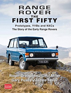 Livre : Range Rover The First 50: Prototypes, YVBs + NXCs