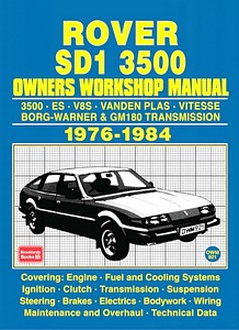 Livre : Rover SD1 3500 - 3500, 3500 ES, 3500 V8S, 3800 Vanden Plas, Vitesse (1976-1984) - Owners Workshop Manual