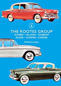Omslag boek The Rootes Group : Humber, Hillman, Sunbeam, Singer, Commer, Karrier