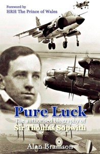Cover book Pure Luck : The authorised biography of Sir Thomas Sopwith 1888-1989