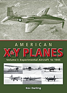Couverture livre American X & Y Planes (Volume 1) - Experimental Aircraft to 1945
