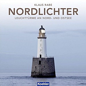 Portada del libro: Nordlichter - Leuchttürme an Nord- und Ostsee