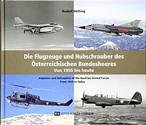 Libro: Die Flugzeuge und Hubschrauber des Österreichischen Bundesheeres (von 1955 bis heute) / Airplanes and Helicopters of the Austrian Armed Forces (from 1955 to Today)