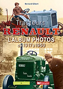 Couverture livre Tracteurs Renault - L'album photos de 1917 à 1950