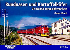 Rundnasen und Kartoffelkafer - Die NoHAB-Lokomotiven