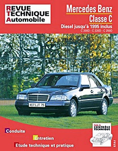 Livre : Mercedes Classe C - Diesel (W 202) - C 200D, C 220D, C 250D (06/1993-06/1997) - Revue Technique Automobile (RTA 578.2)