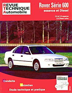 Livre : Rover Série 600 - moteurs essence atmosphériques 2.0 et 2.3 et Diesel (turbo) (1993-1996) - Revue Technique Automobile (RTA 584)