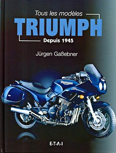 Livre: Tous les modeles Triumph - depuis 1945