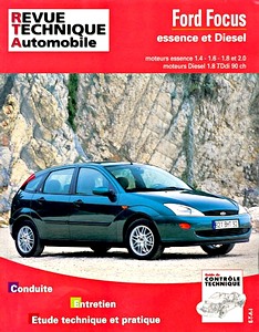 Livre : Ford Focus - essence 1.4 - 1.6 - 1.8 et 2.0 / Diesel 1.8 TDdi 90ch (10/1998-2004) - Revue Technique Automobile (RTA 738.1)