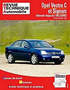 Livre : Opel Vectra C et Signum - Diesel 2.0 et 2.2 DTi 16V (depuis 06/2002) - Revue Technique Automobile (RTA 673)