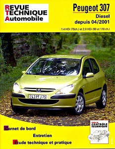Livre : Peugeot 307 - Diesel 1.4 HDi (70 ch) et 2.0 HDi (90 et 110 ch) (4/2001-2005) - Revue Technique Automobile (RTA 678.1)