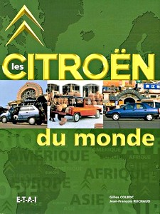 Livre : Les Citroën du monde - Europe, Afrique, Asie, Amérique 