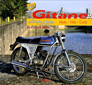 Livre : Les Gitane de mon père 1920-1980 - Moto, vélo, cyclo (2e édition) 