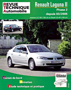 Livre: Renault Laguna II - Phase 2 - essence 2.0 16V (135 ch) et Diesel 2.0 dCi (150 ch) (depuis 3/2005) - Revue Technique Automobile (RTA B700.5)